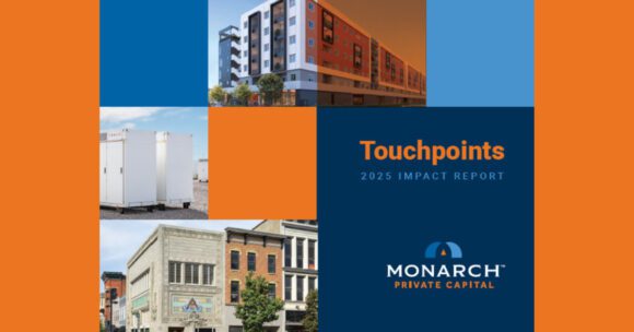 Monarch Private Capital Releases Its 2025 Impact Report, “Touchpoints,” Highlighting the Power of Impact Investing to Create Lasting Value